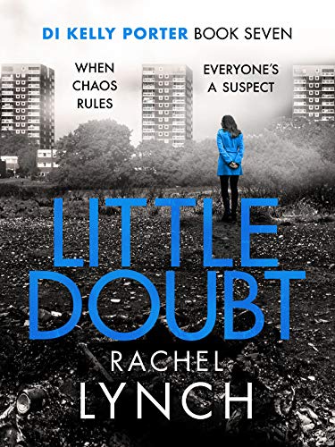 Little Doubt: DI Kelly Porter Book Seven (Detective Kelly Porter 7)