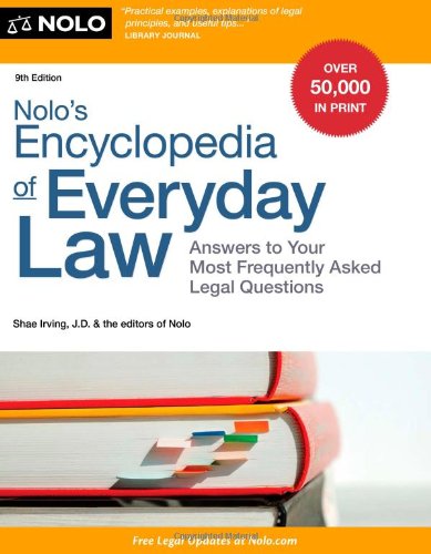Nolo's Encyclopedia of Everyday Law: Answers to Your Most Frequently Asked Legal Questions