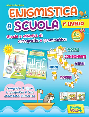 Enigmistica a scuola. 1° Livello. Giochi e attività di ortografia e grammatica. 6+ anni. Ediz. illustrata