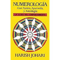 Numerología: Con Tantra, Ayurveda, y Astrología. (Inner