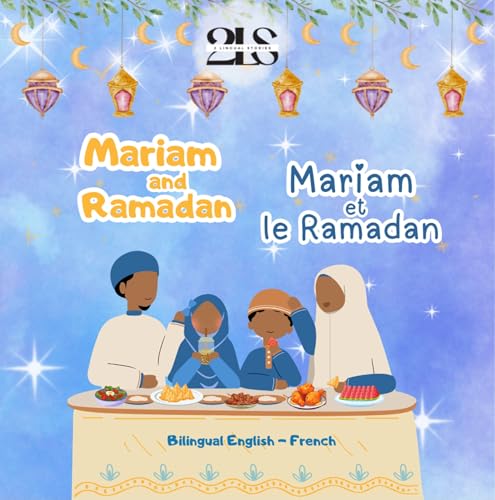 Mariam and Ramadan in English and French : Bilingual Storybook for Children (English - French Bilingual Story)