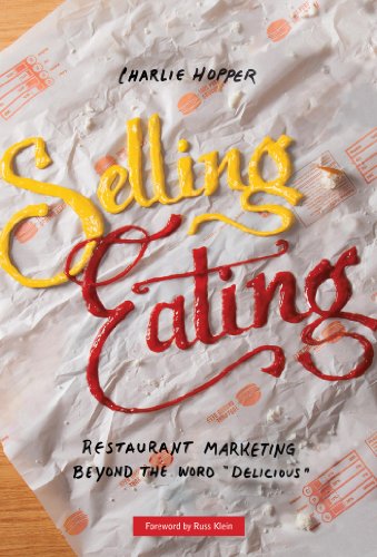 Selling Eating: Restaurant Marketing Beyond the Word “Delicious”