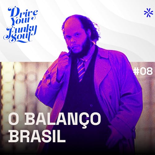 DYFS #08: O Balan&ccedil;o Brasil