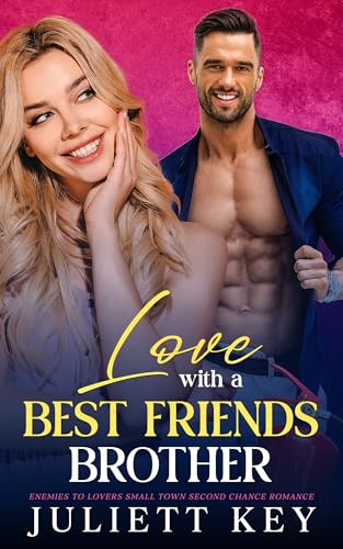 LOVE with a BEST FRIENDS BROTHER: ENEMIES TO LOVERS SMALL