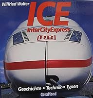 ICE, InterCityExpress : Geschichte, Technik, Typen 3932785428 Book Cover
