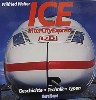 Hardcover ICE, InterCityExpress : Geschichte, Technik, Typen [German] Book