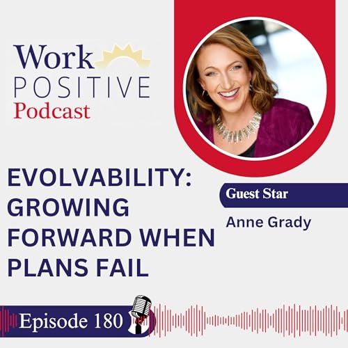 EP 180 | Evolvability: Growing Forward When Plans Fail | Anne Grady