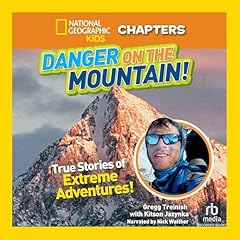 National Geographic Kids Chapters: Danger on the Mountain! Audiobook By Gregg Treinish, Kitson Jazynka cover art