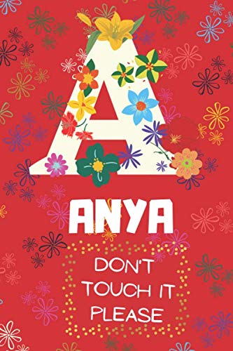 Anya don't touch it please Personal Name Notebook for Women and Girls Initial A 5x5 Graph Paper Colorful Flowers Red Cover: Grid Paper Composition ... College Ruled 110 Checkered Sheets 6x9
