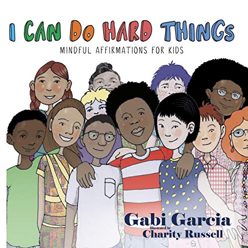 I Can Do Hard Things: Mindful Affirmations for Kids