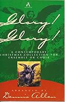 Glory! Glory!: A Contemporary Christmas Collection for Ensemble of Choir 0834195356 Book Cover