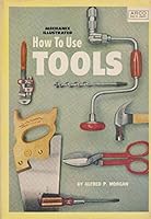 Mechanix Illustrated How to Use Tools B002NWITHO Book Cover