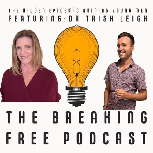 The Hidden Epidemic Ruining Young Men: ED, Porn & Dopamine w/ Dr Trish Leigh