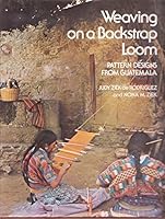Weaving on a backstrap loom: Pattern designs from Guatemala 080153187X Book Cover
