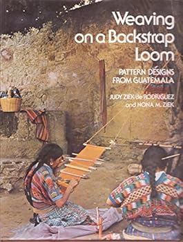 Hardcover Weaving on a Backstrap Loom: Pattern Designs from Guatemala Book