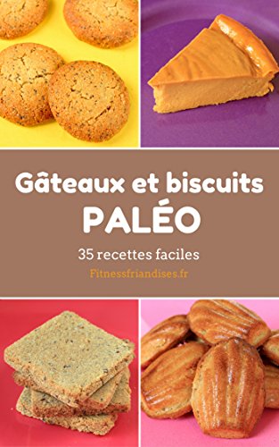 Télécharger Gâteaux et Biscuits Paléo: 35 recettes faciles Livre PDF Gratuit