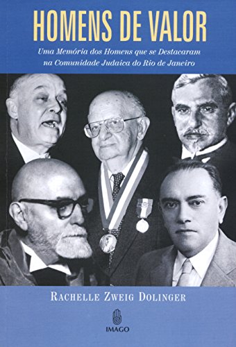 Homens de valor: Uma memória dos homens que se destacaram na comunidade judaica do Rio de Janeiro