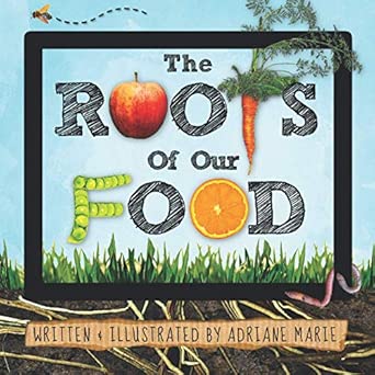 The Roots Of Our Food (Conscious Kids Collection)