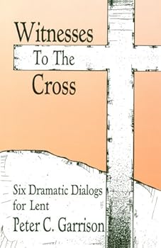 Paperback Witnesses to the Cross: Six Dramatic Dialogs for Lent Book