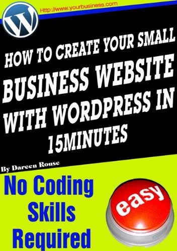How to Create your Small Business Website with Wordpress in 15 Minutes ...