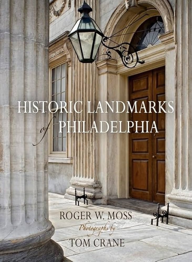 Historic Landmarks of Philadelphia (Barra Foundation Books