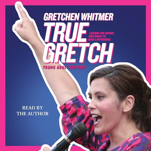 True Gretch (Young Adult Edition) by Gretchen Whitmer episode artwork