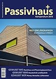  Passivhaus Kompendium 2013: Gewusst wie: Passivhaus und Plusenergiepassivhaus