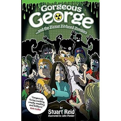 Gorgeous George and the Zigzag Zit-faced Zombies: New 2017 Edition
