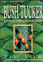 Bush Tucker: Australia's Wild Food Harvest 0207163731 Book Cover