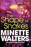 The Shape of Snakes - Minette Walters 