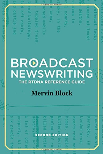 Broadcast Newswriting: The RTDNA Reference Guide, A Manual for Pr...