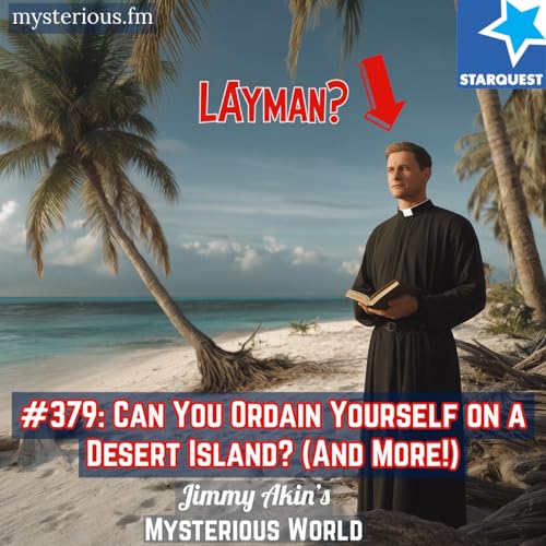 Can You Ordain Yourself on a Desert Island? (And More Weird Questions)