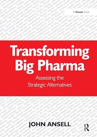 Transforming Big Pharma: Assessing the Strategic Alternatives book cover
