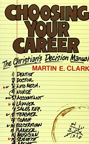 Choosing Your Career: A Christian's Decision Manual