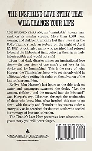 The Titanic's Last Hero: A Startling True Story That Can Change Your Life Forever