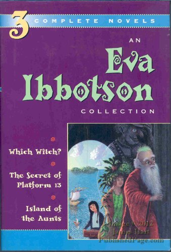 An Eva Ibbotson Collection: Which Witch?, The Secret of Platform 13, Island of the Aunts