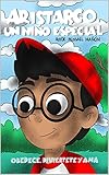  Aristarco, un niño especial: Obedece, diviertete y ama! (Spanish Edition)