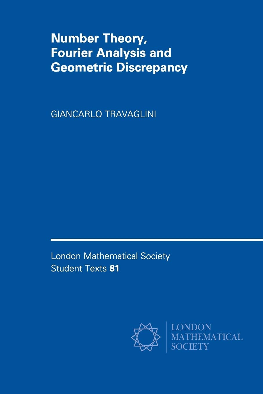 Number Theory, Fourier Analysis and Geometric Discrepancy: 81 (London Mathematical Society Student Texts, Series Number 81)