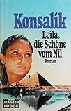 Leila, die Schöne vom Nil - Heinz G. Konsalik