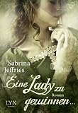 Eine Lady zu gewinnen ...: Roman (Hellions, Band 4)