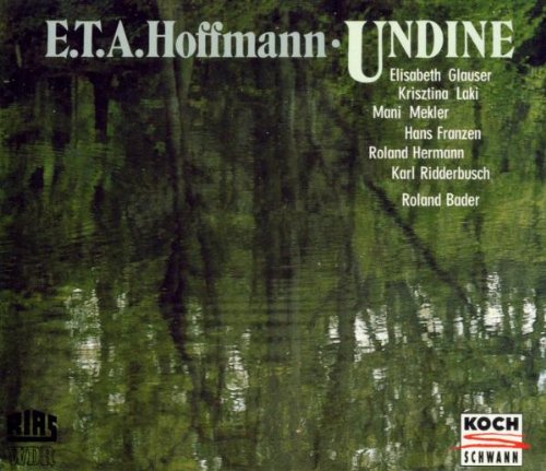 Hoffmann: Undine (Gesamtaufnahme)