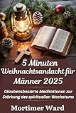 5 Minuten Weihnachtsandacht für Männer 2025: Glaubensbasierte Meditationen zur Stärkung des spirituellen Wachstums