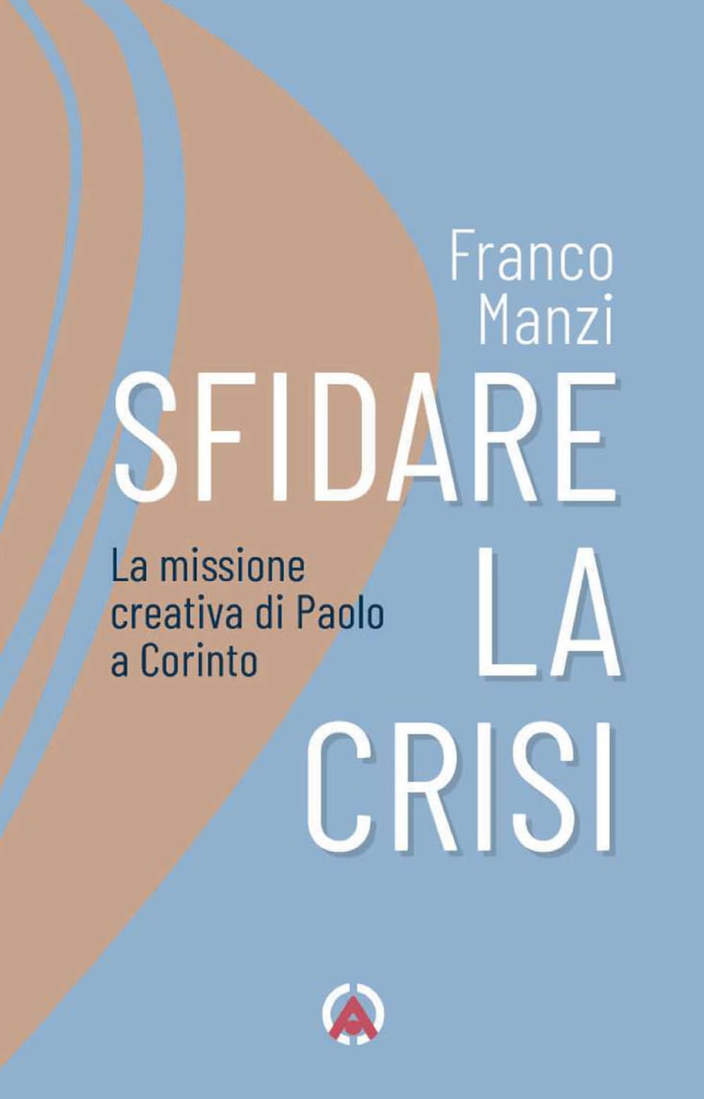 Sfidare La Crisi. La Missione Creativa Di Paolo A Corinto - 4