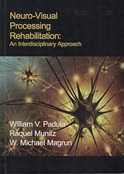 Hardcover Neuro-Visual Processing Rehabilitation: An Interdisciplinary Approach Book