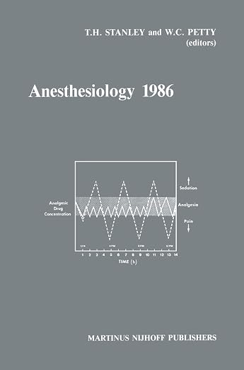 Anesthesiology 1986: Annual Utah Postgraduate Course in Anesthesiology 1986 (Developments in Critical Care Medicine and Anaesthesiology, 11)