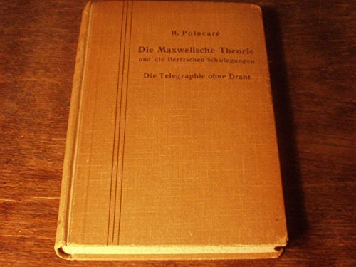 Die Maxwellsche Theorie und die Hertzschen Schwingungen.