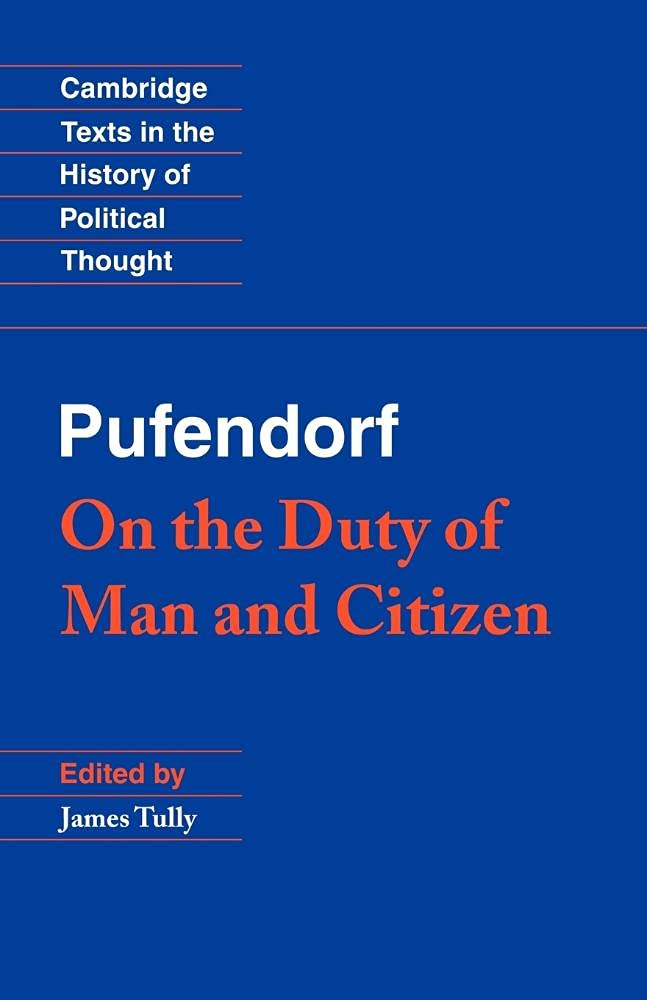 Pufendorf: On Duty of Man & Citizen: On the Duty of Man and Citizen According to Natural Law (Cambridge Texts in the History of Political Thought)