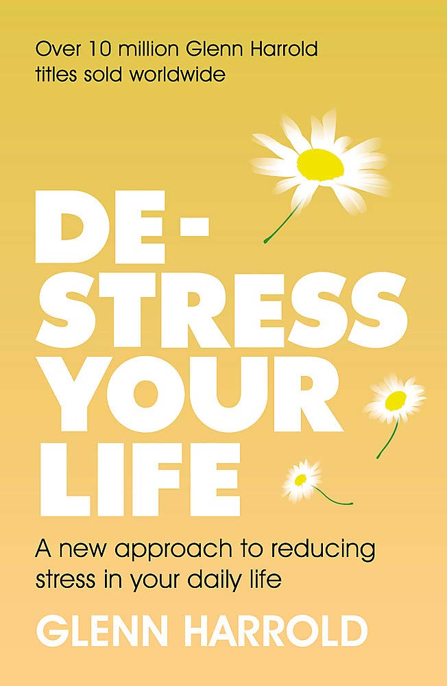 Destress Your Life by Glenn Harrold PAPERBACK 9781409185574