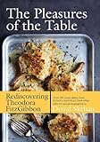 The Pleasures of the Table: Rediscovering Theodora FitzGibbon