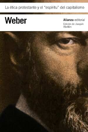 La ética protestante y el "espíritu" del capitalismo (El libro de bolsillo - Bibliotecas de autor - Biblioteca Weber)